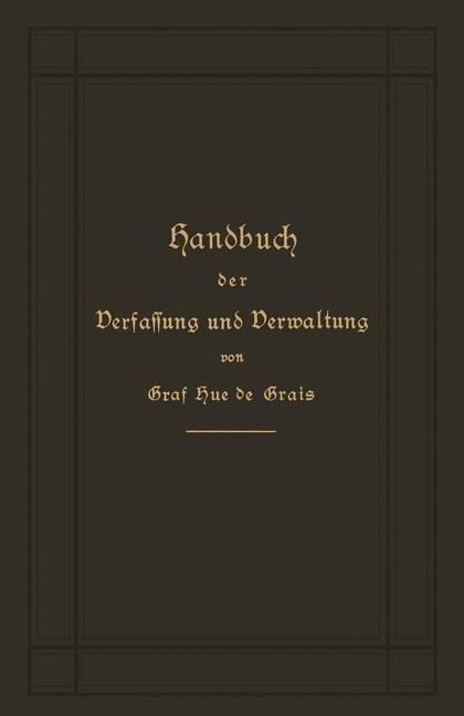 Handbuch der Verfassung und Verwaltung in Preußen und dem Deutschen Reich - Robert Achille Friedrich Hermann Hue De Grais