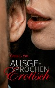 Cover-Bild zum Titel 'Ausgesprochen erotisch' von 'Greta L. Vox'