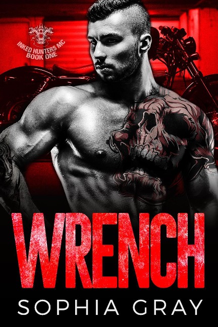 Wrench (Book 1) - Sophia Gray