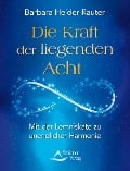 Die Kraft der liegenden Acht - Barbara Heider-Rauter