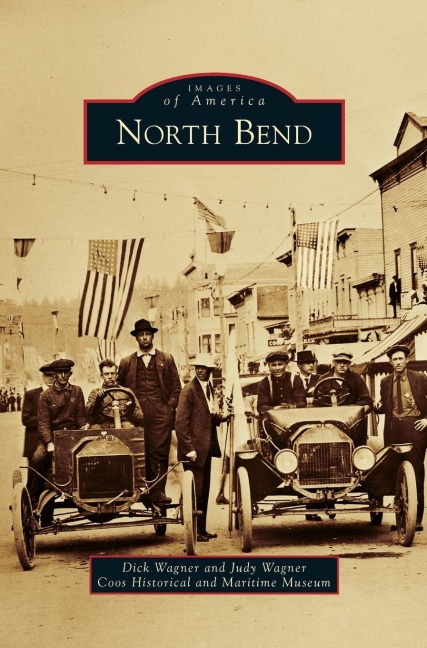 North Bend - Judy Wagner, Coos Historical and Maritime Museum, Dick Wagner