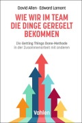 Cover-Bild zum Titel 'Wie wir im Team die Dinge geregelt bekommen' von 'David Allen, Edward Lamont'