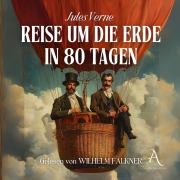 Cover-Bild zum Titel 'Reise um die Erde in 80 Tagen / in 80 Tagen um die Welt - Hörbuch Klassiker' von 'Hörbuch Klassiker, Jules Verne'