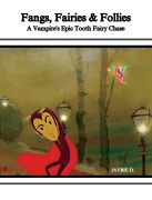 Cover-Bild zum Titel 'Fangs, Fairies & Follies' von 'Jaybie D'