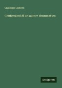 Cover-Bild zum Titel 'Confessioni di un autore drammatico' von 'Giuseppe Costetti'