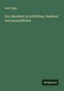 Cover-Bild zum Titel 'Ein Jahrzehnt in Schiffsbau, Reederei und Seeschifffahrt' von 'Emil Fitger'