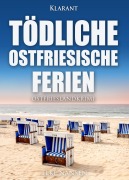 Cover-Bild zum Titel 'Tödliche ostfriesische Ferien. Ostfrieslandkrimi' von 'Elke Nansen'