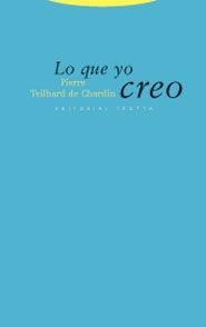 Lo que yo creo - Pierre Teilhard De Chardin