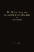 Cover-Bild zum Titel 'Die Beleuchtung von Eisenbahn-Personenwagen' von 'Max Büttner'