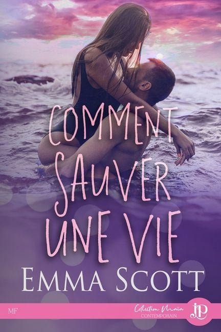 Comment sauver une vie - Emma Scott