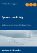 Cover-Bild zum Titel 'Spuren zum Erfolg' von 'Fritz Manfred Geppert'