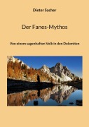 Cover-Bild zum Titel 'Der Fanes-Mythos' von 'Dieter Sacher'