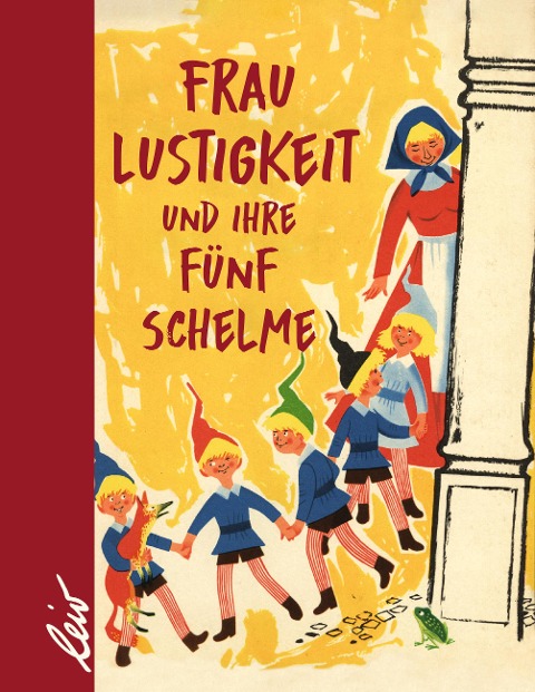 Frau Lustigkeit und ihre fünf Schelme - Liselotte Welskopf