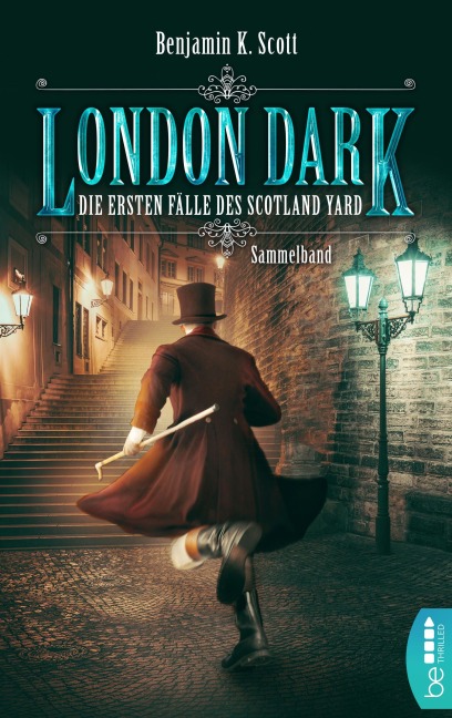 London Dark: Die ersten Fälle des Scotland Yard - Benjamin K. Scott