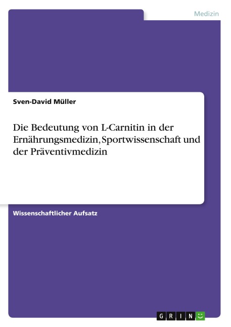 Die Bedeutung von L-Carnitin in der Ernährungsmedizin, Sportwissenschaft und der Präventivmedizin - Sven-David Müller