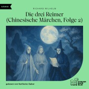 Cover-Bild zum Titel 'Die drei Reimer (Chinesische Märchen, Folge 2)' von 'Richard Wilhelm'