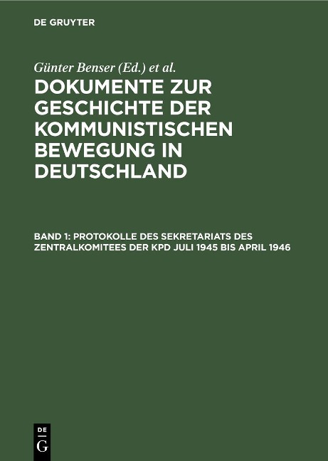 Protokolle des Sekretariats des Zentralkomitees der KPD Juli 1945 bis April 1946 - 