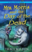 Cover-Bild zum Titel 'Mrs. Morris and the Day of the Dead' von 'Traci Wilton'