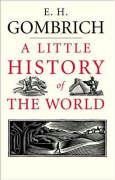 A Little History of the World - E H Gombrich