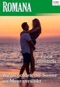Cover-Bild zum Titel 'Wenn golden die Sonne im Meer versinkt' von 'Lucy Gordon, Lucy Gordon'