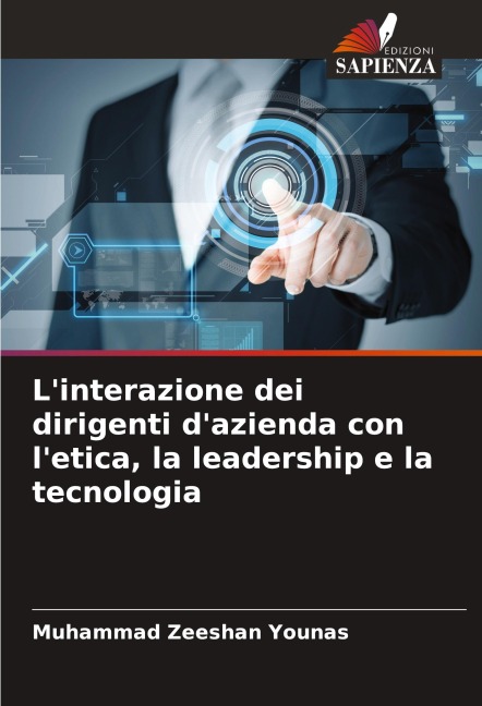 L'interazione dei dirigenti d'azienda con l'etica, la leadership e la tecnologia - Muhammad Zeeshan Younas