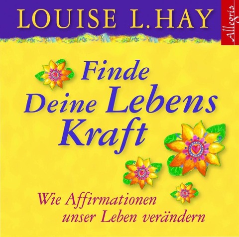 Finde Deine Lebenskraft - Louise Hay