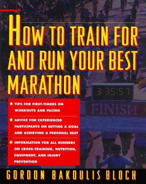 How to Train For and Run Your Best Marathon - Gordon Bloch