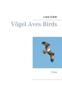 Cover-Bild zum Titel 'Vögel Aves Birds' von 'Lukas Gubler'