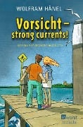 Cover-Bild zum Titel 'Vorsicht - strong currents!' von 'Wolfram Hänel'