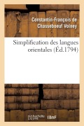Cover-Bild zum Titel 'Simplification Des Langues Orientales, Ou Méthode Nouvelle Et Facile d'Apprendre Les Langues Arabe' von 'Volney-C-F'