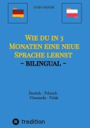 Cover-Bild zum Titel 'Wie du in 3 Monaten eine neue Sprache lernst - bilingual' von 'Sven Frank'