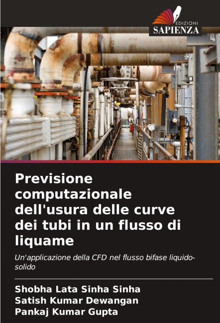Previsione computazionale dell'usura delle curve dei tubi in un flusso di liquame - Shobha Lata Sinha Sinha, Satish Kumar Dewangan, Pankaj Kumar Gupta