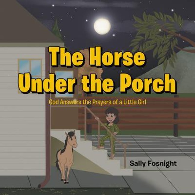 The Horse Under the Porch - Sally Fosnight