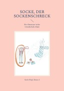 Cover-Bild zum Titel 'Socke, der Sockenschreck' von 'Karin Högl, Klasse'
