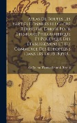 Cover-Bild zum Titel 'Atlas De Toutes Les Parties Connues Du Globe Terrestre, Dressé Pour L'histoire Philosophique Et Politique Des Établissemens Et Du Commerce Des Européens Dans Les Deux Indes...' von ''