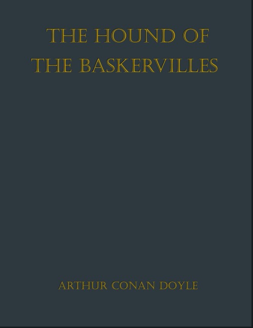 The Hound of the Baskervilles - Arthur Conan Doyle