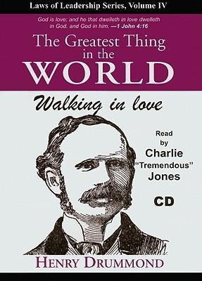 The Greatest Thing in the World: Walking in Love - Henry Drummond
