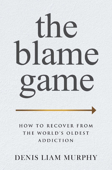 The Blame Game - Denis Liam Murphy