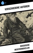 Cover-Bild zum Titel 'Russische Meisternovellen' von 'Fjodor Sologub, Fjodor Michailowitsch Dostojewski, Leo Tolstoi, Nikolai Leskow, Anton Pavlovich Tschechow'