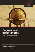 Cover-Bild zum Titel 'Krajowa my¿l geopolityczna' von 'Alexei Elatskov'