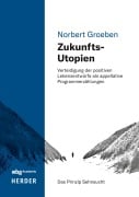 Cover-Bild zum Titel 'Zukunfts-Utopien' von 'Norbert Groeben'