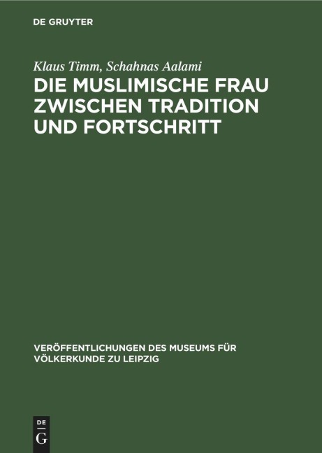 Die muslimische Frau zwischen Tradition und Fortschritt - Schahnas Aalami, Klaus Timm