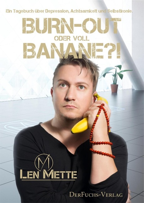 Burn-out oder voll Banane?! - Len Mette