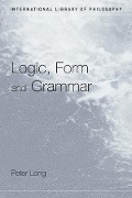 Cover-Bild zum Titel 'Logic, Form and Grammar' von 'Peter Long'