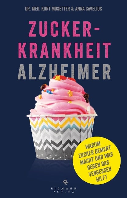 Zuckerkrankheit Alzheimer - Kurt Mosetter, Anna Cavelius