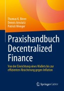Cover-Bild zum Titel 'Praxishandbuch Decentralized Finance' von 'Thomas K. Birrer, Patrick Wenger, Dennis Amstutz'