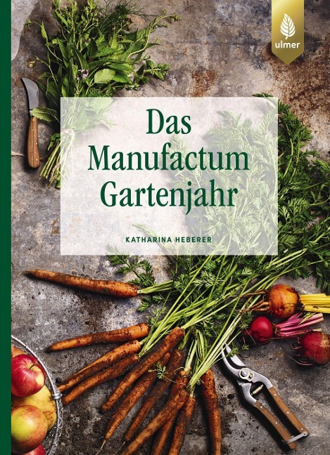 Das Manufactum-Gartenjahr - Katharina Heberer