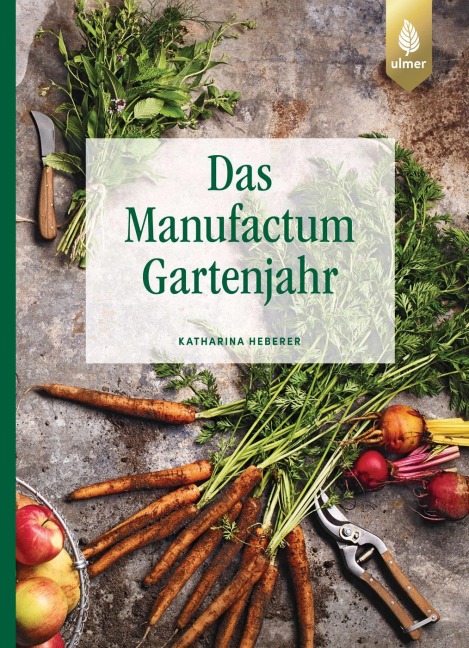 Das Manufactum-Gartenjahr - Katharina Heberer