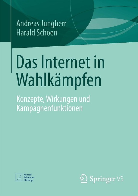 Das Internet in Wahlkämpfen - Andreas Jungherr, Harald Schoen