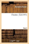 Cover-Bild zum Titel 'Théâtre T03' von 'Alexandre Parodi'
